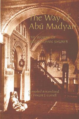 The Way of Abu Madyan - Cornell, Vincent J (Translated by)