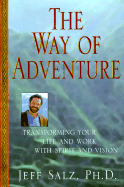 The Way of Adventure: The Six Steps to the Top in Business and Life: Transforming Your Life and Work with Spirit and Vision