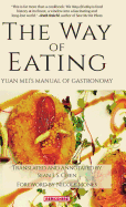 The Way of Eating: Yuan Mei's Manual of Gastronomy
