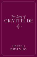 The Way of Gratitude: 21 Devotions on Goodness, Gratitude, and Wonder