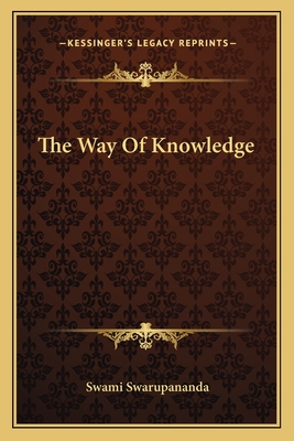 The Way Of Knowledge - Swarupananda, Swami