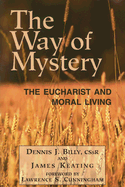 The Way of Mystery: The Eucharist and Moral Living
