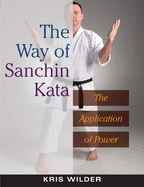 The Way of Sanchin Kata: The Application of Power