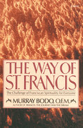 The Way of St. Francis: The Challenge of Franciscan Spirituality for Everyone