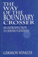 The Way of the Boundary Crosser: An Introduction to Jewish Flexidoxy