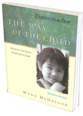 The Way of the Child: Resource Booklet: Reproducible Pages for the Way of the Child Sessions - Upper Room Books (Creator)