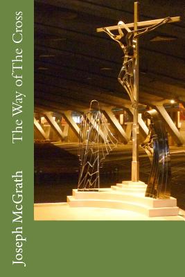 The Way of The Cross - McGrath, Joseph
