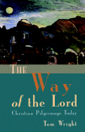 The Way of the Lord: Christian Pilgrimage Today