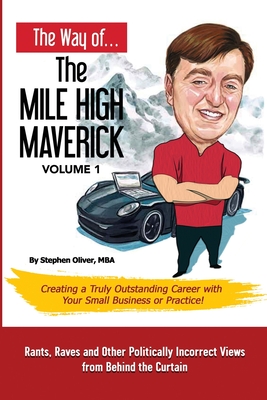 The Way of the Mile High Maverick - Oliver Mba, Stephen C