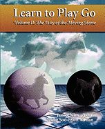 The Way of the Moving Horse: Learn to Play Go