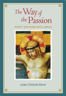 The Way of the Passion: Forty Stations with Jesus