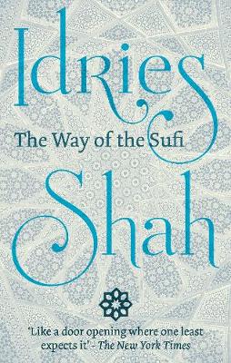 The Way of the Sufi - Shah, Idries