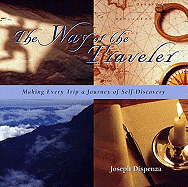 The Way of the Traveler: Making Every Trip a Journey of Self-Discovery