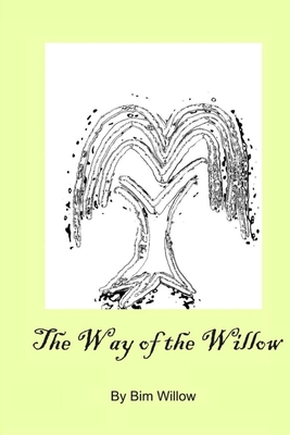 The Way Of The Willow - Willow, Bim