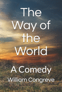 The Way of the World: A Comedy