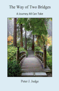The Way of Two Bridges: A Journey All Can Take