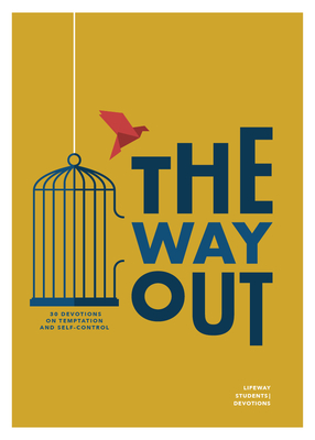 The Way Out - Teen Devotional: 30 Devotions on Temptation and Self-Control Volume 4 - Lifeway Students