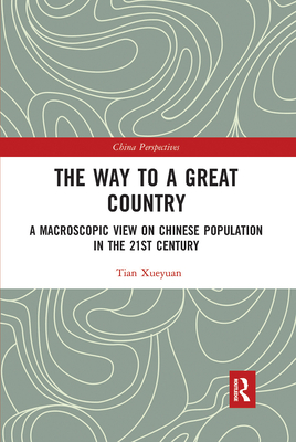 The Way to a Great Country: A Macroscopic View on Chinese Population in the 21st Century - Xueyuan, Tian