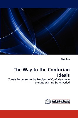 The Way to the Confucian Ideals - Sun, Wei