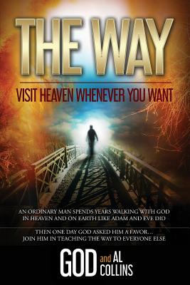 The Way: Visit Heaven Whenever You Want - God, and Collins, Al