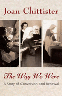 The Way We Were: A Story of Conversion and Renewal