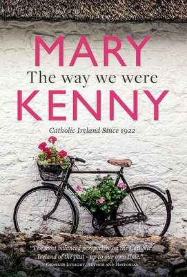 The Way We Were: Catholic Ireland Since 1922 - Kenny, Mary