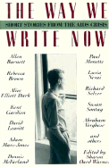 The Way We Write Now: Short Stories from the AIDS Crisis - Warner, Sharon O (Editor), and Verghese, Abraham, M.D. (Foreword by)