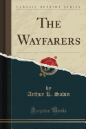 The Wayfarers (Classic Reprint)