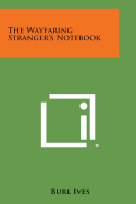 The Wayfaring Stranger's Notebook