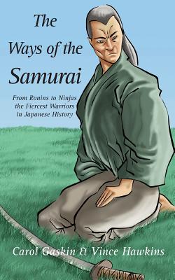 The Ways of the Samurai - Gaskin, Carol, and Hawkins, Vince