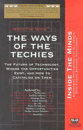 The Ways of the Techies: The Future of Technology and Where the Opportunities Exist