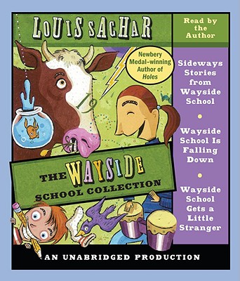The Wayside School Collection: Sideways Stories from Wayside School; Wayside School Is Falling Down; Wayside School Gets a Little Stranger - Sachar, Louis (Read by)