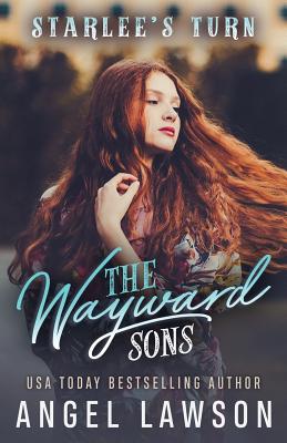 The Wayward Sons: Starlee's Turn - Lawson, Angel