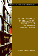 The "We" Passages in the Acts of the Apostles: The Narrator as Narrative Character