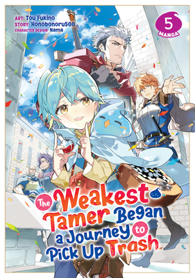 The Weakest Tamer Began a Journey to Pick Up Trash (Manga) Vol. 5 - Honobonoru500, and Nama (Contributions by)