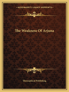 The Weakness Of Arjuna