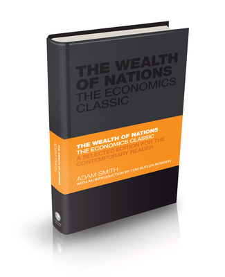 The Wealth of Nations: The Economics Classic - A Selected Edition for the Contemporary Reader - Smith, Adam, and Butler-Bowdon, Tom (Introduction by)