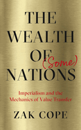 The Wealth of (Some) Nations: Imperialism and the Mechanics of Value Transfer