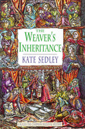 The Weaver's Inheritance - Sedley, Kate