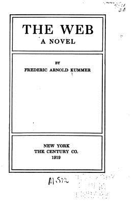 The Web, a Novel - Kummer, Frederic Arnold