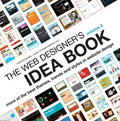 The Web Designer's Idea Book Volume 2: More of the Best Themes, Trends and Styles in Website Design - McNeil, Patrick