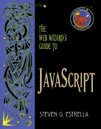 The Web Wizard's Guide to JavaScript - Estrella, Steven G