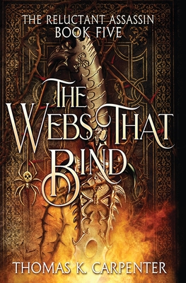 The Webs That Bind: A Hundred Halls Novel - Carpenter, Thomas K