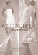 The Wedding Dress: A Sourcebook - Delamore, Philip