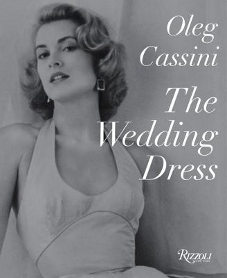 The Wedding Dress - Cassini, Oleg, and Smith, Liz, Mrs. (Foreword by)