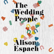 The Wedding People: The hilarious and moving Read With Jenna book club pick