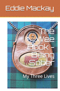The Wee Book - Being Sober: My Three Lives