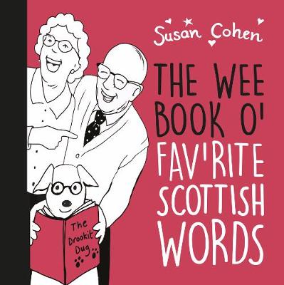 The Wee Book O' Fav'rite Scottish Words - Cohen, Susan