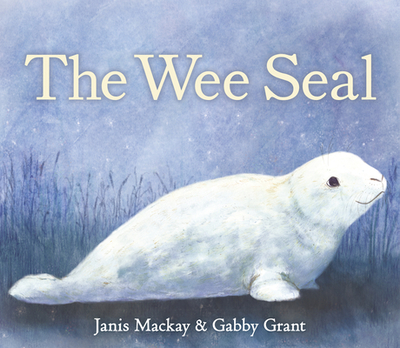 The Wee Seal - Mackay, Janis