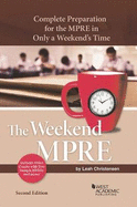 The Weekend MPRE: Complete Preparation for the MPRE in Only a Weekend's Time